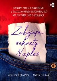 Zabójcze sekrety Naples - Anita Gierak, Monika Rępalska - ebook