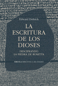 La escritura de los dioses - Edward Dolnick - ebook