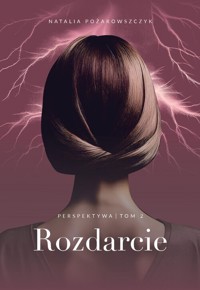 Perspektywa. Tom 2. Rozdarcie - Pożarowszczyk Natalia - ebook + książka