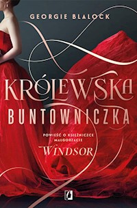 Królewska buntowniczka - Blalock Georgie - ebook + książka