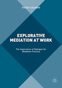 Explorative Mediation at Work - Roger Seaman - ebook