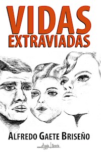 Vidas Extraviadas - Alfredo Gaete Briseño - ebook