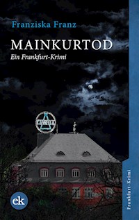 Mainkurtod - Franziska Franz - ebook