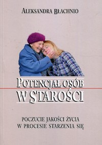 Potencjał osób w starości - Błachnio Aleksandra - książka
