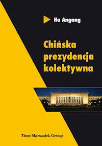 Chińska prezydencja kolektywna - Angang Hu - książka