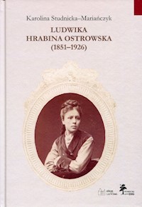 Ludwika hrabina Ostrowska 1851-1926 - Studnicka-Mariańczyk Karolina - książka