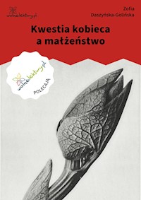 Kwestia kobieca a małżeństwo - Daszyńska-Golińska Zofia - ebook