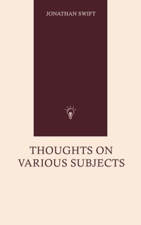 Thoughts on Various Subjects - Jonathan Swift - ebook