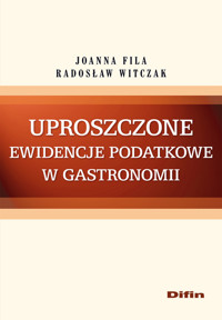 Uproszczone ewidencje podatkowe w gastronomii - Witczak Radosław, Fila Joanna - książka