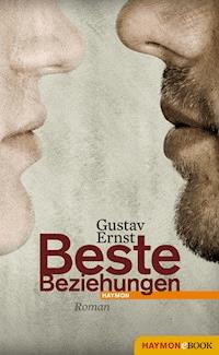 Beste Beziehungen - Gustav Ernst - ebook