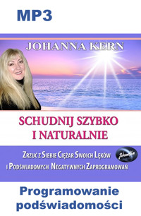 Schudnij szybko i naturalnie: Zrzuć z siebie ciężar swoich lęków i podświadomych negatywnych zaprogramowań - Johanna Kern - audiobook