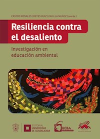 Resiliencia contra el desaliento - Elba Aurora Castro Rosales - ebook