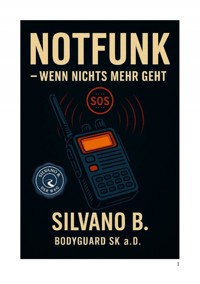 Notfunk – Wenn nichts mehr geht - Silvano B - ebook