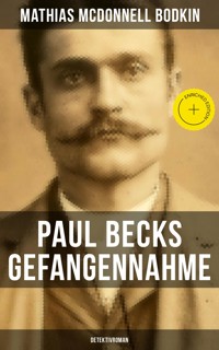 Paul Becks Gefangennahme: Detektivroman - Mathias McDonnell Bodkin - ebook