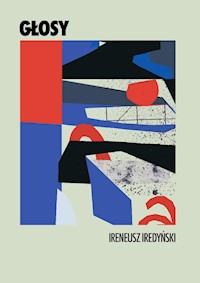 Głosy. Zbiór 15 słuchowisk radiowych - Ireneusz Iredyński - ebook