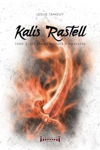 Kalis Rastell - Tome 2 - Leslie Tanguy - ebook