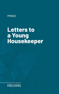 Letters to a Young Housekeeper - Prince - ebook