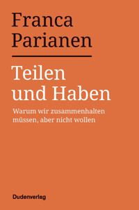Teilen und Haben - Franca Parianen - ebook