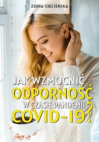 Jak wzmocnić odporność w czasie pandemii Covid-19 - Zofia Ciecierska - książka