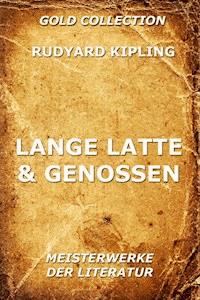 Lange Latte & Genossen - Rudyard Kipling - ebook