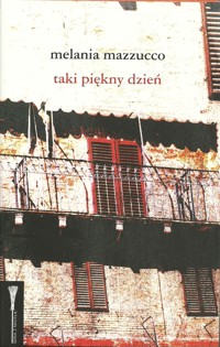 Taki piękny dzień - Melania Mazzucco - ebook