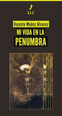 Mi vida en la penumbra - Vicente Muñoz Álvarez - ebook