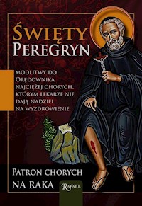 Święty Peregryn Patron chorych na raka -  - książka
