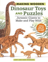 Making Wooden Dinosaur Toys and Puzzles - Judy Peterson - ebook