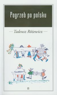 Pogrzeb po polsku - Tadeusz Różewicz - książka