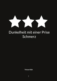 Dunkelheit mit einer Prise Schmerz - Tristan Klüh - ebook