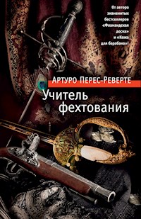 Учитель фехтования - Артуро Перес-Реверте - ebook