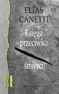 Księga przeciwko śmierci - Elias Canetti - książka