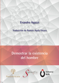 Demostrar la existencia del hombre - Evandro Agazzi Carminati - ebook