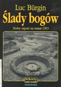 Ślady bogów. Nowy raport na temat UFO - Luc Burgin - ebook
