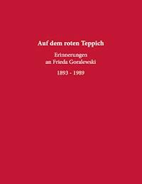 Auf dem roten Teppich - Erinnerungen an Frieda Goralewski -  - ebook