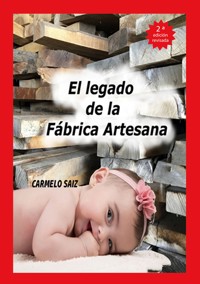 El Legado de la Fábrica Artesana - Carmelo Saiz - ebook