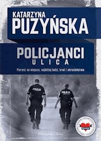 Policjanci. Ulica - Katarzyna Puzyńska - ebook + audiobook