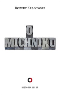 O Michniku - Robert Krasowski - ebook + książka