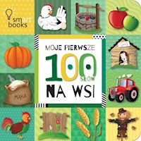 Moje pierwsze 100 słów Na wsi - Redakcja Redakcja - książka