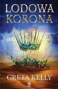 Lodowa Korona - Kelly Greta - ebook + książka
