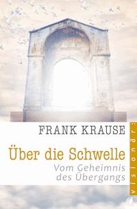 Über die Schwelle - Frank Krause - ebook