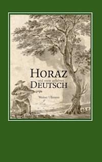 Horaz und mein geliebtes Deutsch - Werner Ullmann - ebook