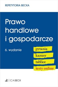 Prawo handlowe i gospodarcze. Pytania. Kazusy. Tablice. Testy online -  - książka
