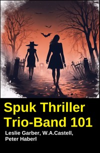 Spuk Thriller Trio-Band 101 - Leslie Garber - ebook