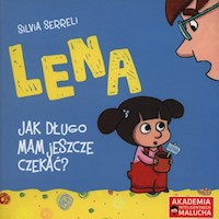 Lena Jak długo mam jeszcze czekać? - Serreli Silvia - książka