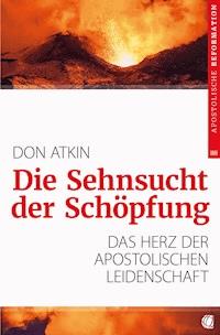 Die Sehnsucht der Schöpfung - Don Atkin - ebook