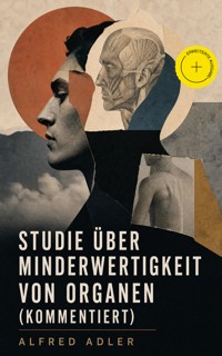 Studie über Minderwertigkeit von Organen (Kommentiert) - Alfred Adler - ebook