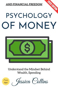 Psychology of Money: - Jessica Collins - ebook