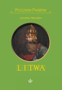 Początki państw. Litwa - Jarosław Nikodem - książka