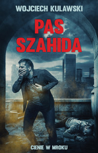 Pas szahida. Cienie w mroku - Kulawski Wojciech - ebook